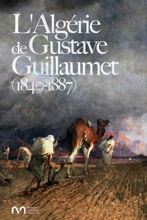L'Algérie de Gustave Guillaumet (1840-1887) (2018) poster