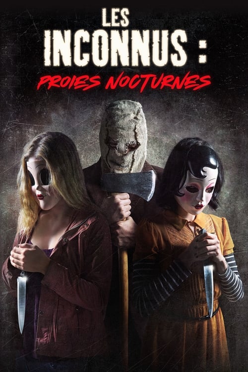 Les inconnus : Proies nocturnes 2018