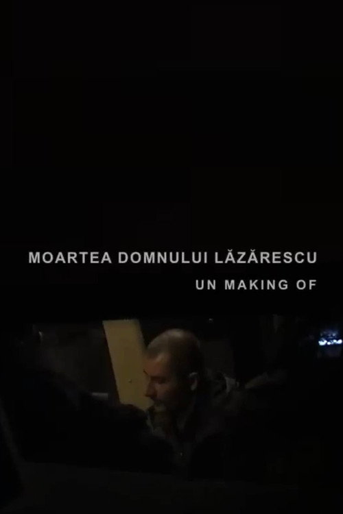 Moartea domnului Lăzărescu, un making of