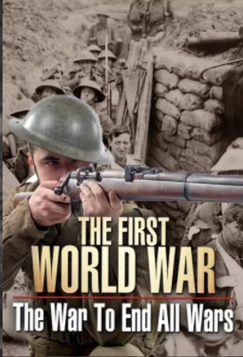 Poster The First World War: The War to End All Wars