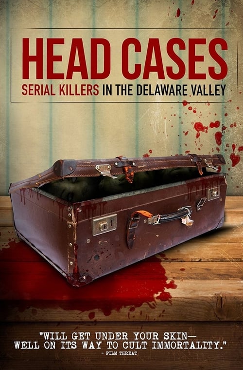 Head Cases: Serial Killers in the Delaware Valley Movie Poster Image