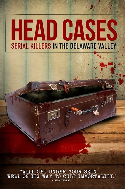 Head Cases: Serial Killers in the Delaware Valley 2013