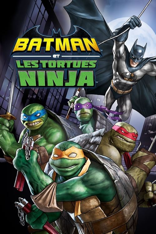 Poster image du film Batman et les Tortues Ninja Batman et les Tortues Ninja