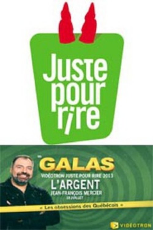 Juste pour rire 2013 - L'argent movie poster player