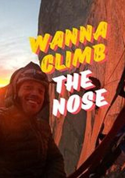 Wanna Climb the Nose