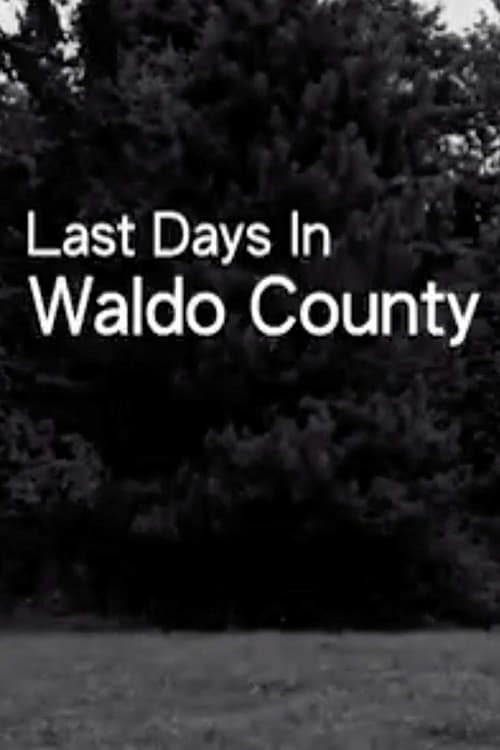 Last Days In Waldo County 2012
