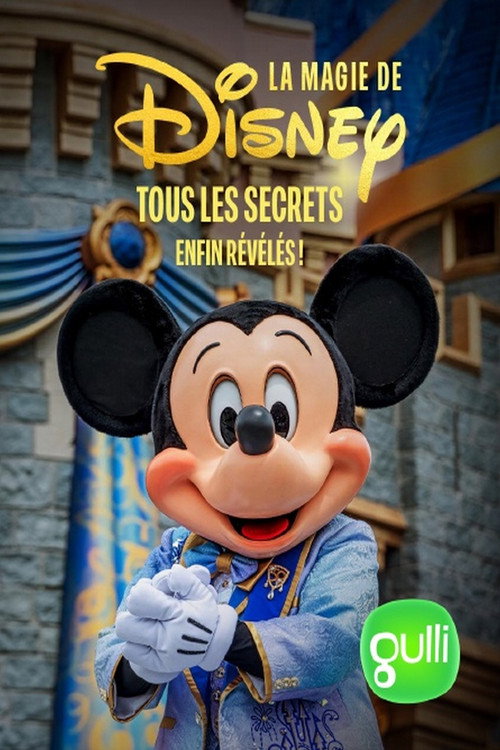 La magie de Disney, tous les secrets enfin révélés