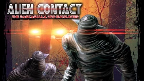 Alien Contact: The Pascagoula UFO Encounter Alien Contact: The Pascagoula UFO Encounter