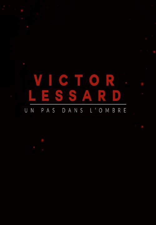 Victor Lessard : Un pas dans l'ombre (2018)