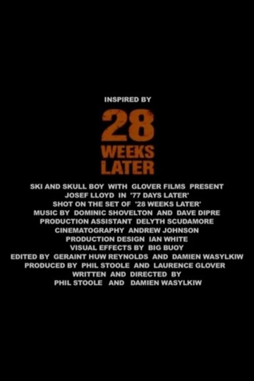 28 Weeks Later: 77 Days Later