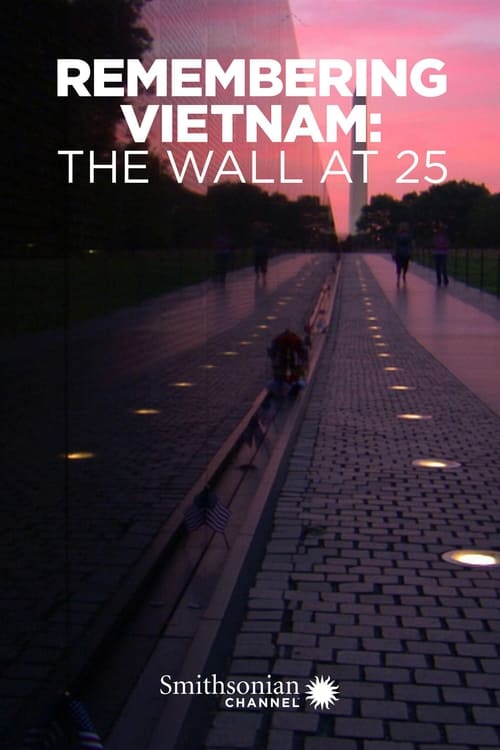 Remembering Vietnam: The Wall at 25 (2007)