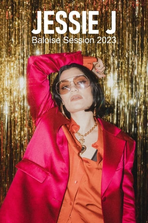 Jessie J: Baloise Session 2023 (2023)