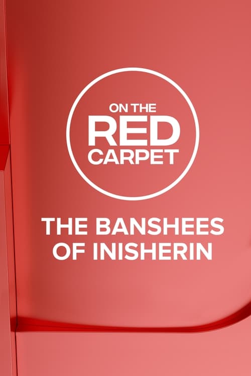 On the Red Carpet Presents: The Banshees of Inisherin ( On the Red Carpet Presents: The Banshees of Inisherin )