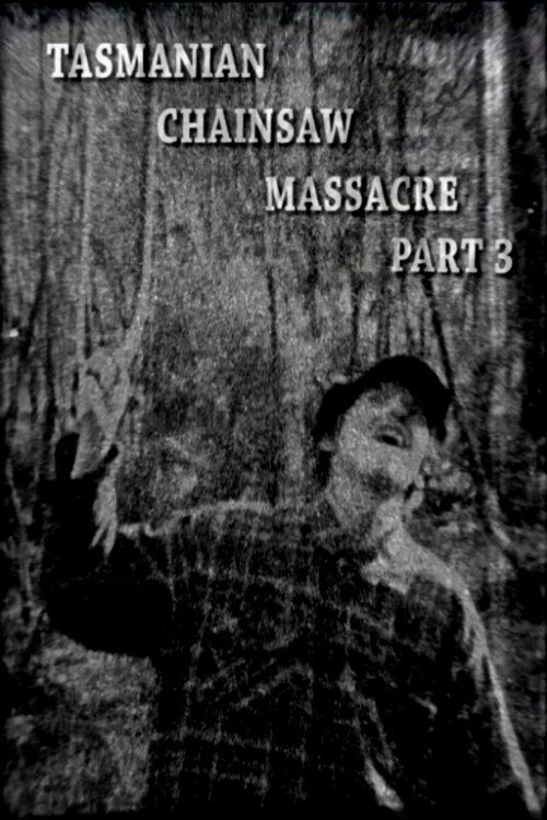 Tasmanian Chainsaw Massacre Part 3