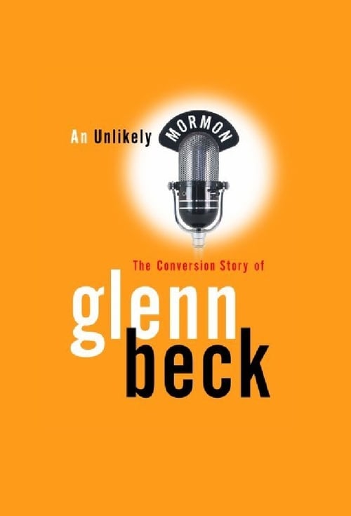 Poster An Unlikely Mormon: The Conversion Story of Glenn Beck 2008