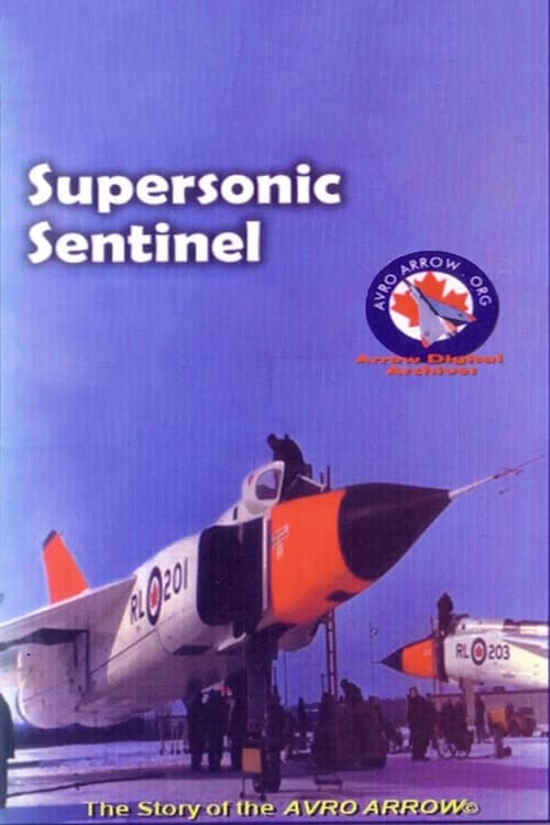 Poster Supersonic Sentinel: The Story of the Avro Arrow 1958