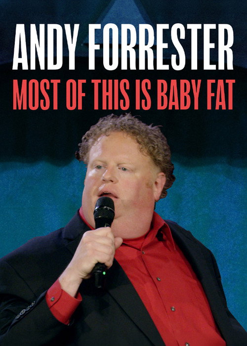 Andy Forrester: Most of this is Baby Fat