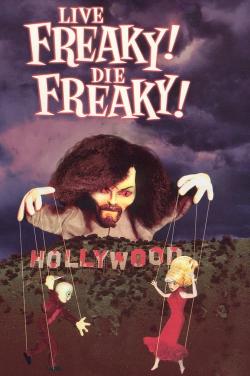 Live Freaky! Die Freaky! Movie Poster Image