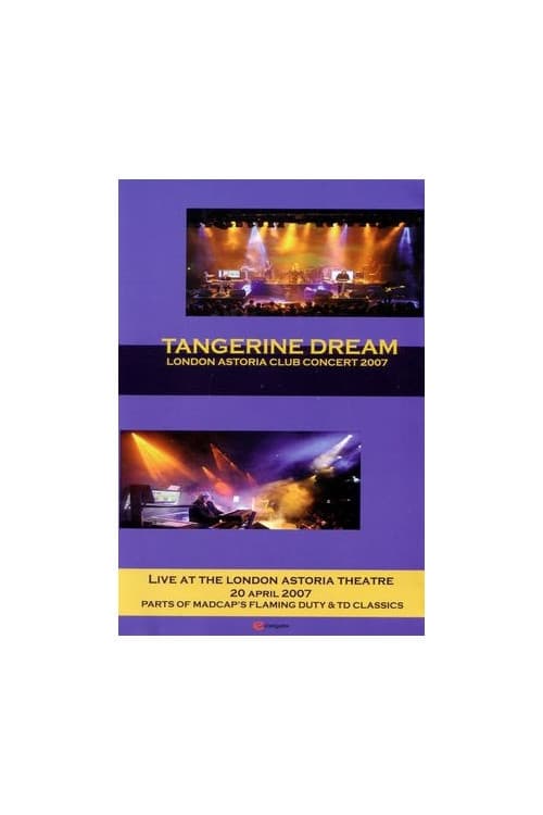 Tangerine Dream - London Astoria Club Concert 2007 2007