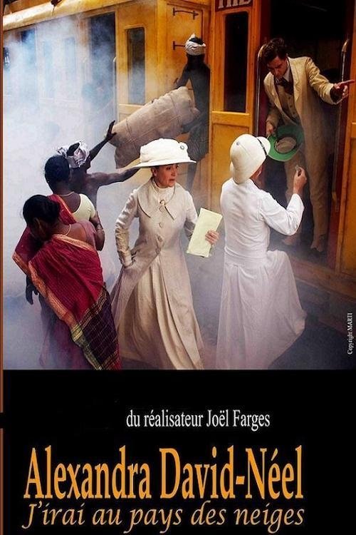 Alexandra David-Néel: J'irai au pays des neiges movie poster player