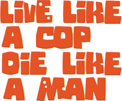 Live Like a Cop, Die Like a Man Logo