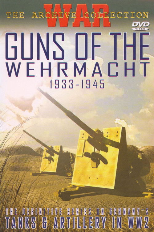 Guns of the Wehrmacht: 1933-1945 (2004) poster