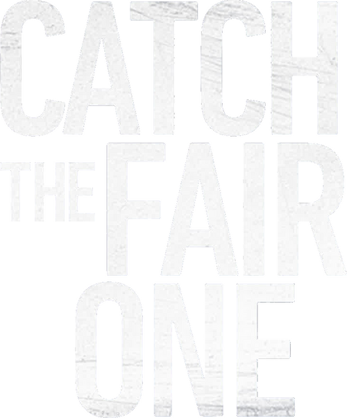 Catch the Fair One