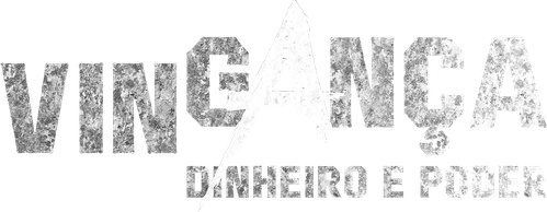 Vingança: Dinheiro e Poder - Logo 2