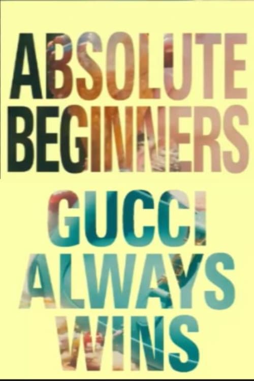 Absolute Beginners - Gucci Always Wins