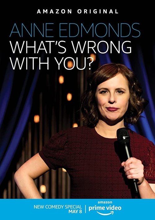 Anne Edmonds: What's Wrong With You (2020)