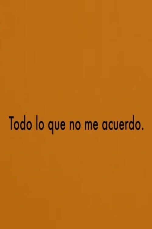 Todo lo que no me acuerdo
