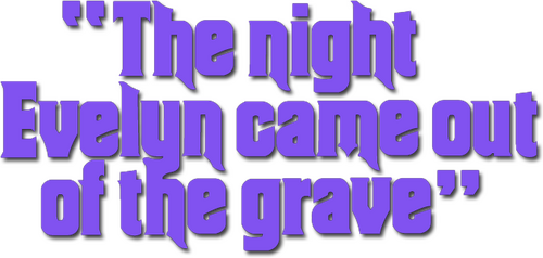 The Night Evelyn Came Out of the Grave