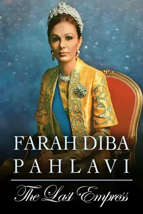 Farah Diba Pahlavi: Die letzte Kaiserin poster