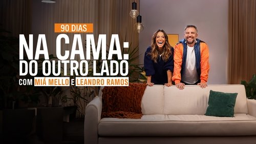 90 Dias na Cama: Do Outro Lado - com Miá Mello & Leandro Ramos