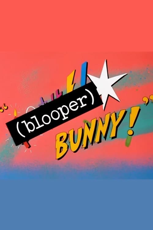 (Blooper) Bunny! (1991) Poster