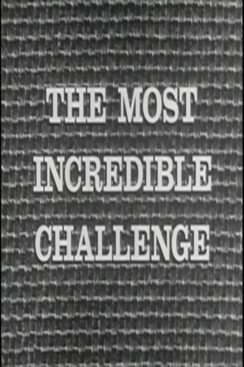 The Most Incredible Challenge