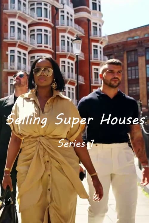 Where to stream Selling Super Houses Season 1