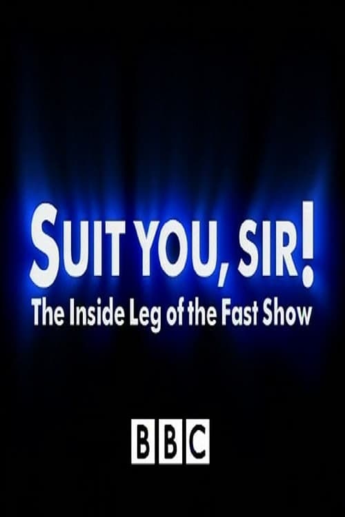 Suit You Sir! The Inside Leg Of The Fast Show (1999)