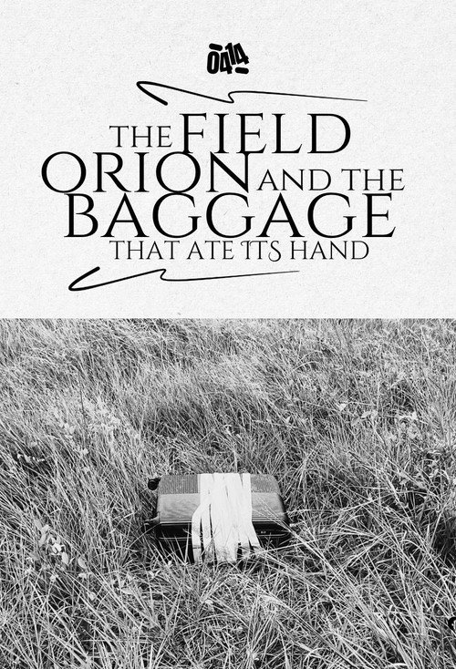 The Field, Orion, and the Baggage that Ate its Hand