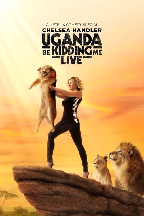 Chelsea Handler: Uganda Be Kidding Me Live (2014) poster