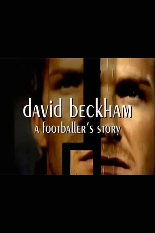 David Beckham: A Footballers Story (2006) poster