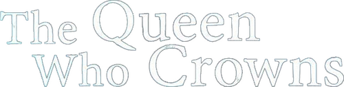 The Queen Who Crowns