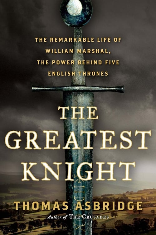 The Greatest Knight - William the Marshal
