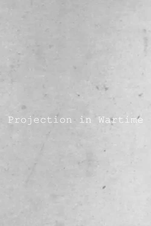 Projection in Wartime