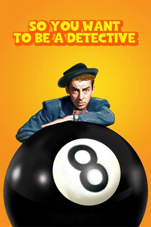 Movie poster for So You Want to Be a Detective