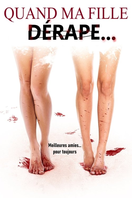 Poster image du film Quand ma fille dérape... Quand ma fille dérape...