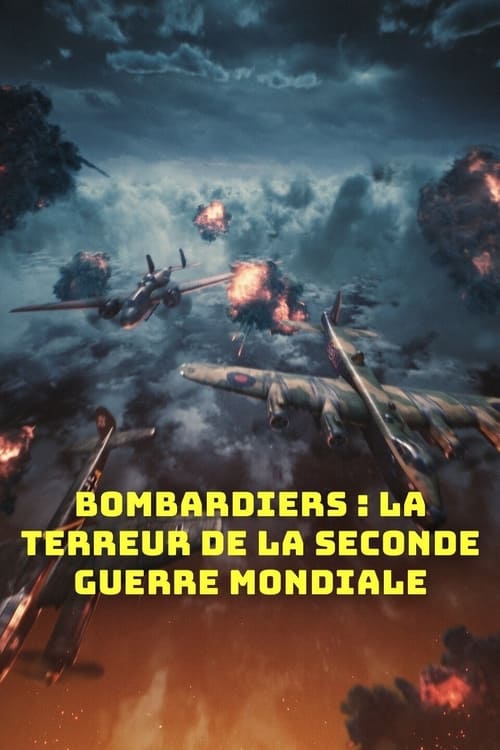 Poster Bombardiers : La Terreur De La Seconde Guerre Mondiale