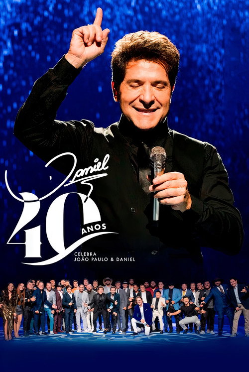Daniel - 40 Anos - Celebra João Paulo & Daniel