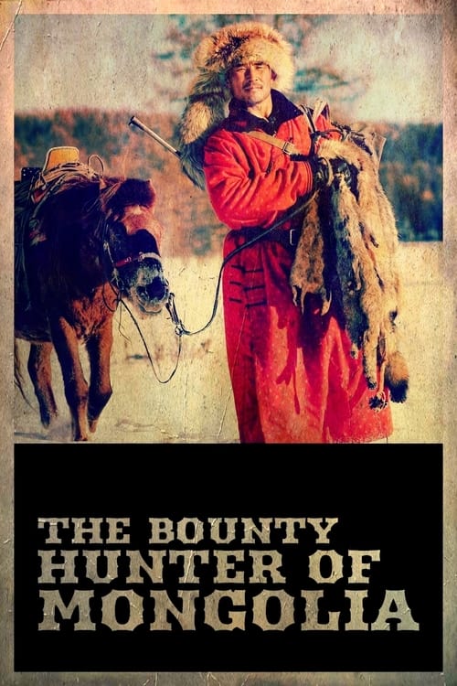 The Bounty Hunter of Mongolia (2021)