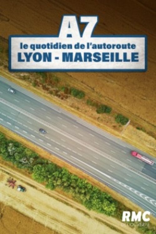 A7 : le quotidien de l'autoroute Lyon-Marseille